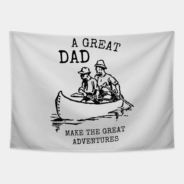 A great dad make the great adventures Minimalist father Tapestry by Quote'x