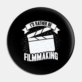 I'd Rather Be Filmmaking Film Director Gift Pin