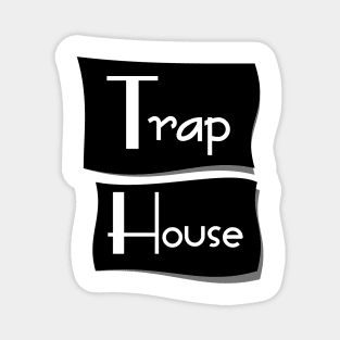 Trap House Magnet