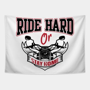 Ride hard or stay home Tapestry