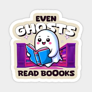 Even Ghosts Read Boooks! Books lovers Magnet