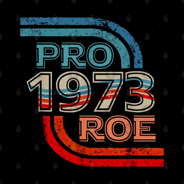 Pro Roe 1973 by Luna Lovers