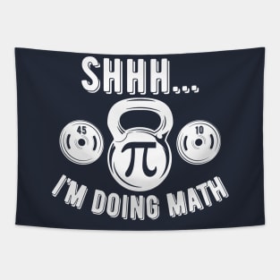 Shhh Im Doing Math Weight Lifting Gym Lover Motivation Gymer Tapestry