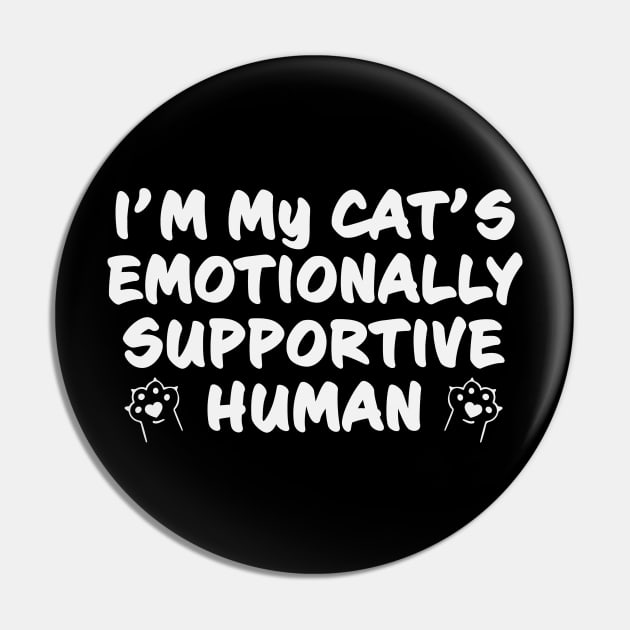 I'm My Cat's Emotionally Supportive Human Funny But True Pin by Rosemarie Guieb Designs