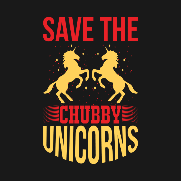 Save The Chubby Unicorns T Shirt For Women Men by Pretr=ty