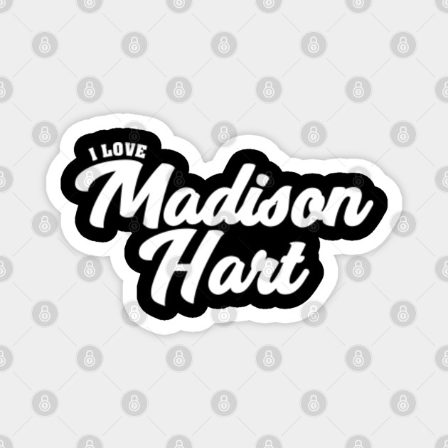 I Love Madison Hart Celebrity Magnet Teepublic