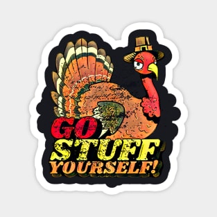 Thanksgiving Funny Turkey Go Stuff Yourself Magnet