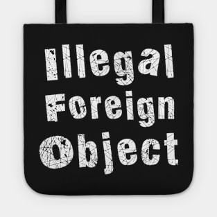 Illegal Foreign Object (white) Tote