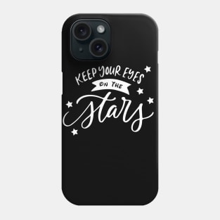 Keep your eyes on the Stars shirt , universe, galaxy, space, moon Phone Case