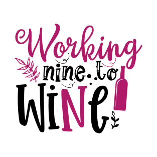 Working Nine To Wine T-Shirt