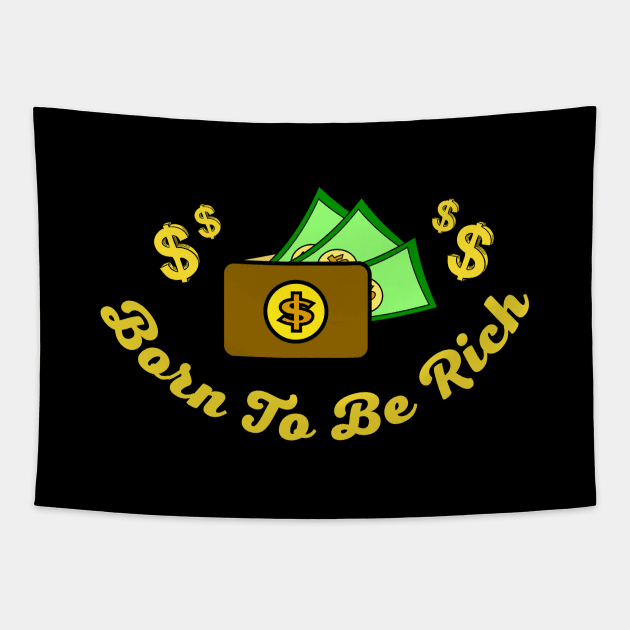 Born To Be Rich Tapestry by Introvert Home 