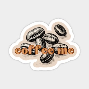 Coffee Beans Coffee Me. Classic Retro Au Lait Coffee Bean Style Magnet