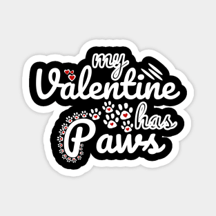 My Valentine Has Paws Magnet