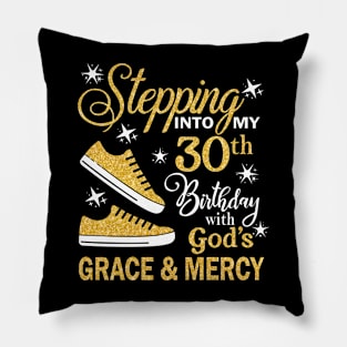 Stepping Into My 30th Birthday With God's Grace & Mercy Bday Pillow