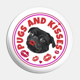 Pug Lovers Pun - Pugs And Kisses Pin