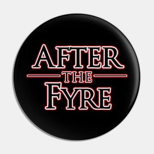 After the Fyre - Logo Pin