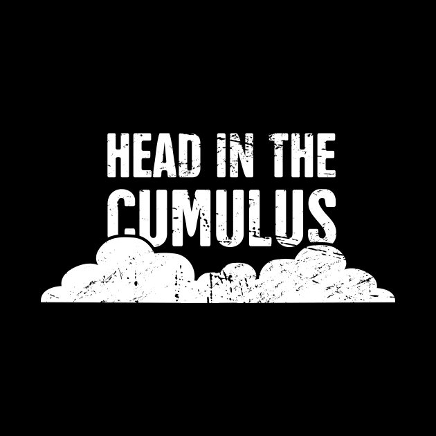 Head In The Cumulus | Funny Meteorology Meteorologist by MeatMan