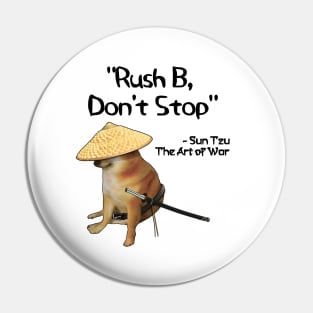 The Art Of War Meme Rush B CSGO Samurai Doge Pin