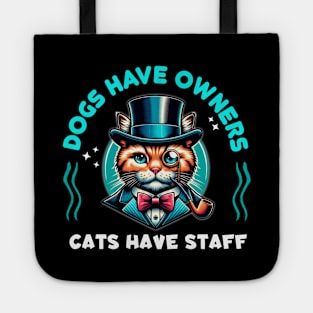 Cat Sir "Dogs Have Owners, Cats Have Staff" Tote