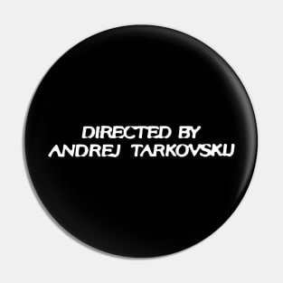 Directed by Andrei Tarkovsky Pin