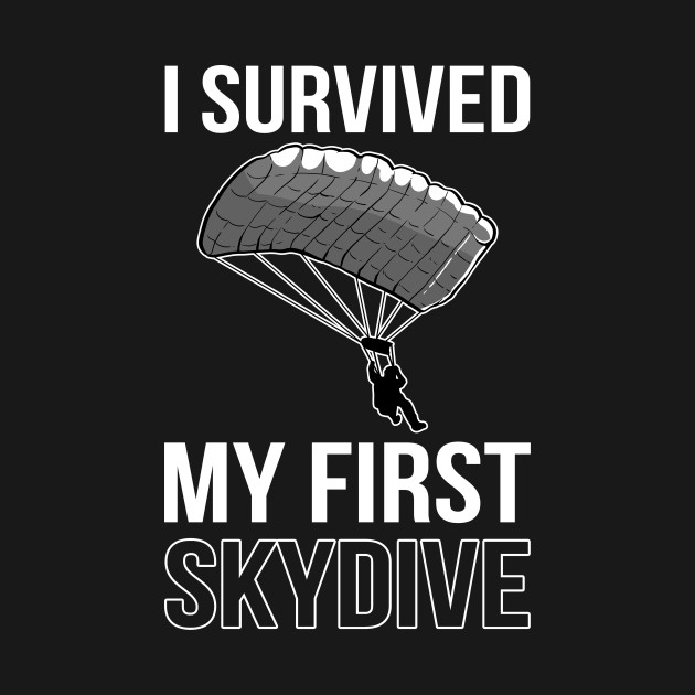 Survived My First Skydive Skydiver Skydiving Gift by amango