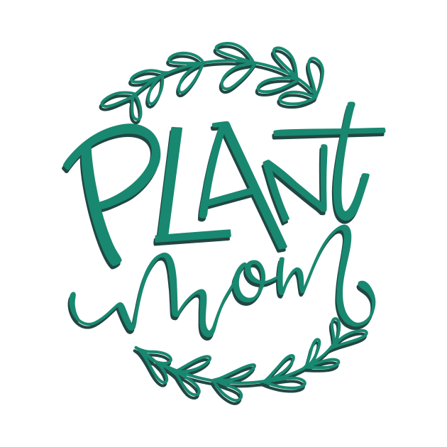 Plant Mom by Thenerdlady