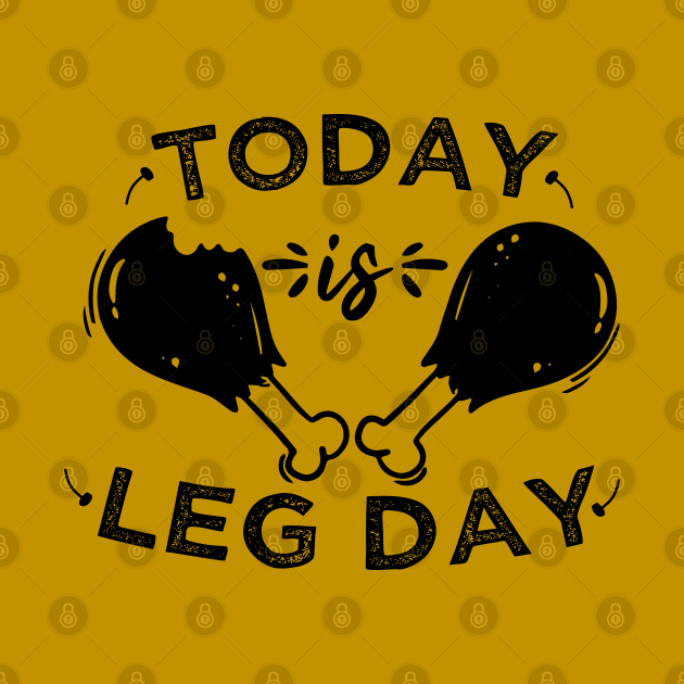 Today is Leg Day Happy thanksgiving 2020 by VanTees