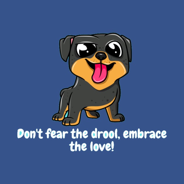 Don't fear the drool, embrace the love! by Nour