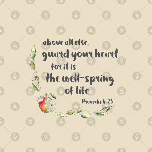 Christian Bible Verse: Above all else, guard your heart (with apple illustration) by Ofeefee