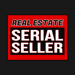 Real Estate Serial Seller T-Shirt