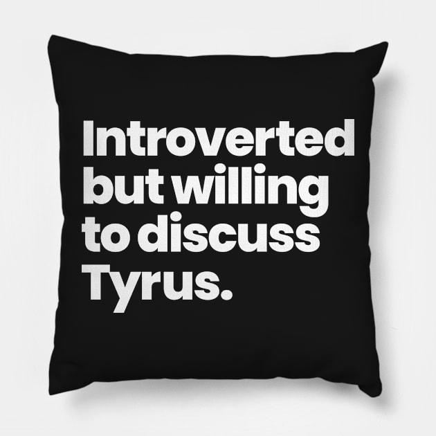 Introverted but willing to discuss Tyrus - Andi Mack Pillow by VikingElf