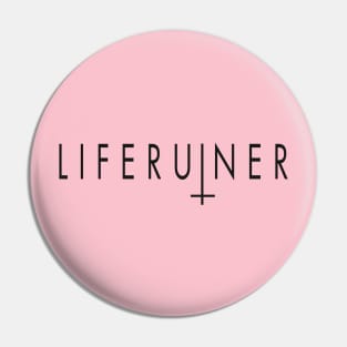 Liferuiner Nothing Is Real Until It's Gone Pin