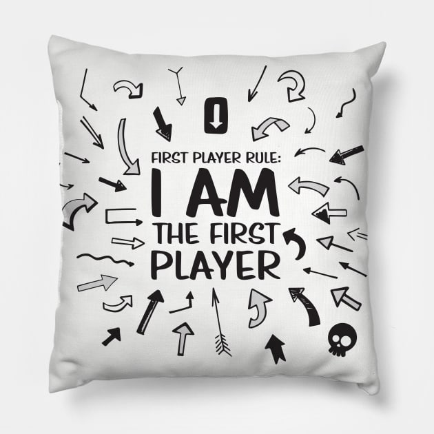 I AM THE FIRST PLAYER Pillow by RollForTheWin