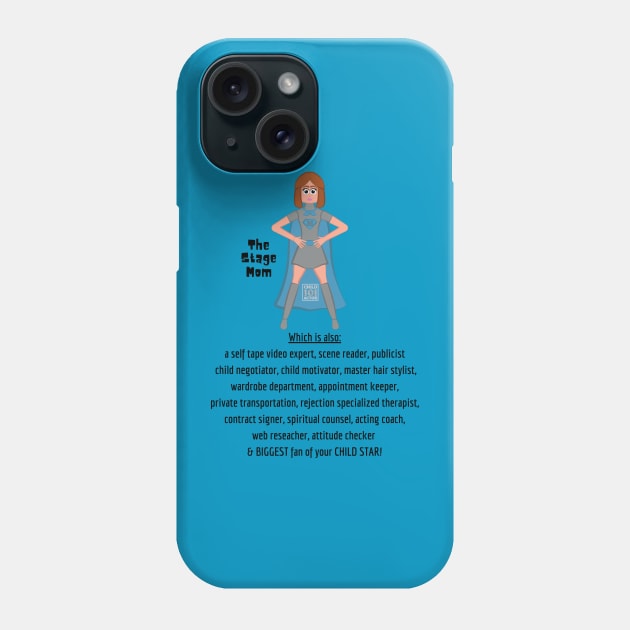 Stage Mom is Here! Phone Case by WearablePSA