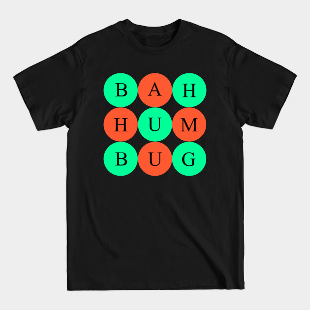 Discover Bah Hum Bug - Scrooge - T-Shirt