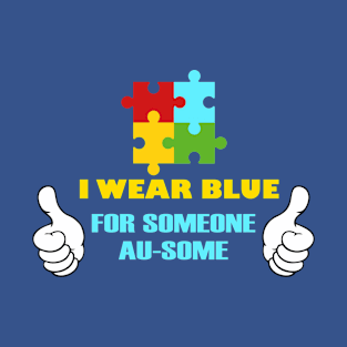 I wear blue... T-Shirt