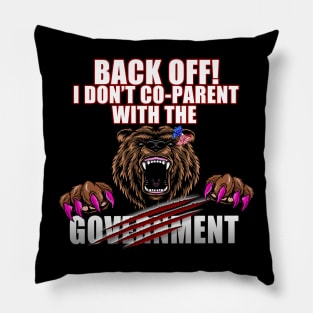 I DON'T CO-PARENT WITH THE GOVERNMENT Pillow