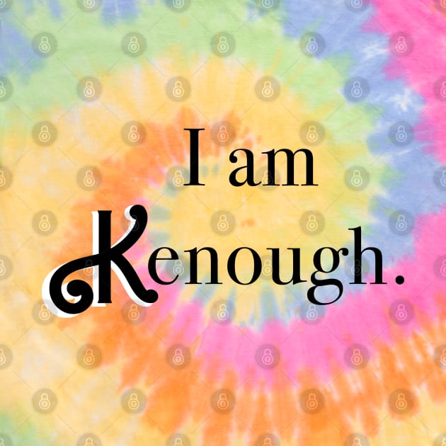 Discover I am Kenough Tie Dye 3D T-Shirt