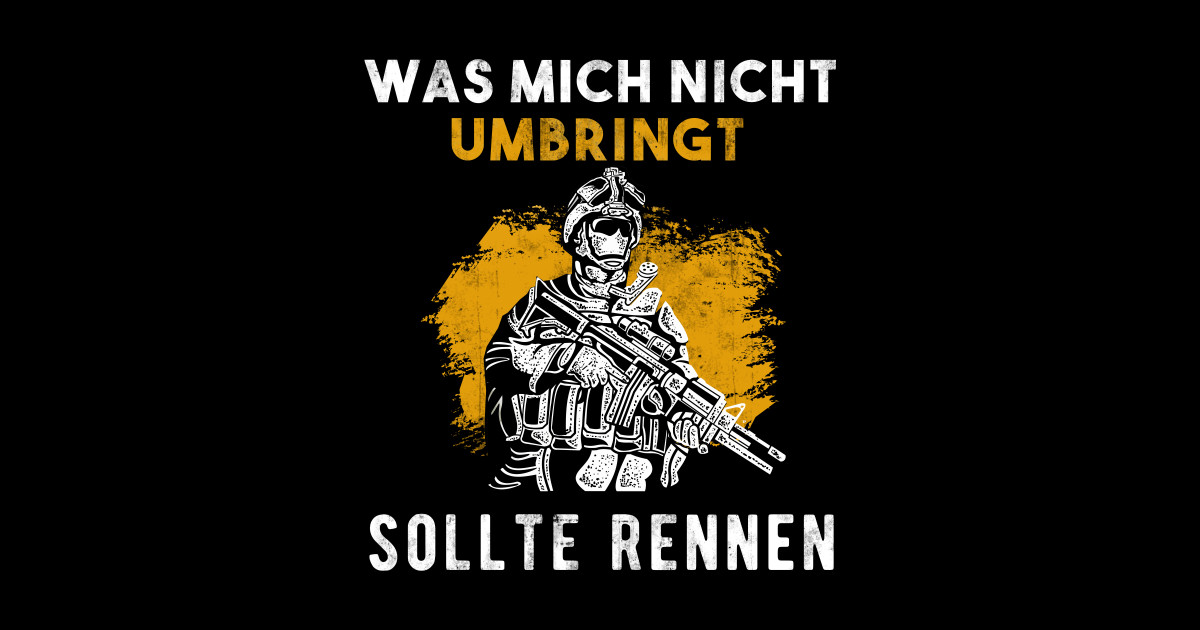 Soldat Soldaten Bundeswehr Spruch Geschenk Gift TeePublic