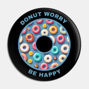 Donut Worry - Be Happy Pin