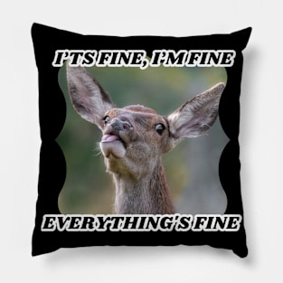 Everything's fine Pillow