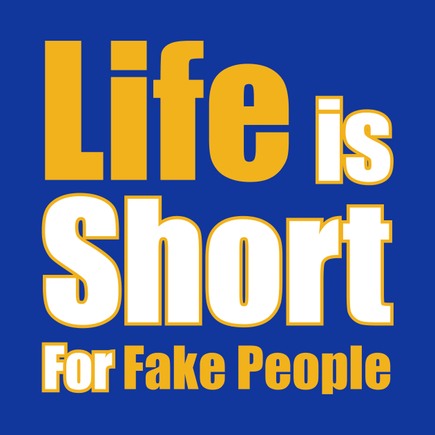 life is short for fake by Amrshop87