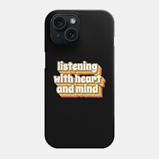 listening with heart and mind Phone Case