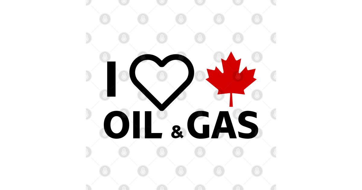 I Love Canadian Oil And Gas I Love Canadian Oil And Gas T Shirt Teepublic