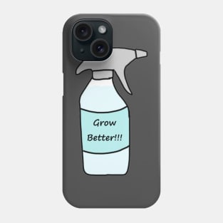 Grow Better! Phone Case