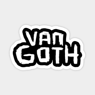 Art Humor Vincent Van Gogh, Funny Goth, Van Goth Magnet