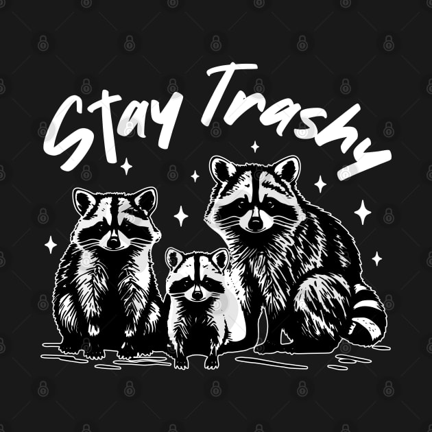 Stay Trashy Possum Raccoon by RiseInspired