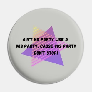 Ain't no party like a 90s party, cause a 90s party don't stop! Pin