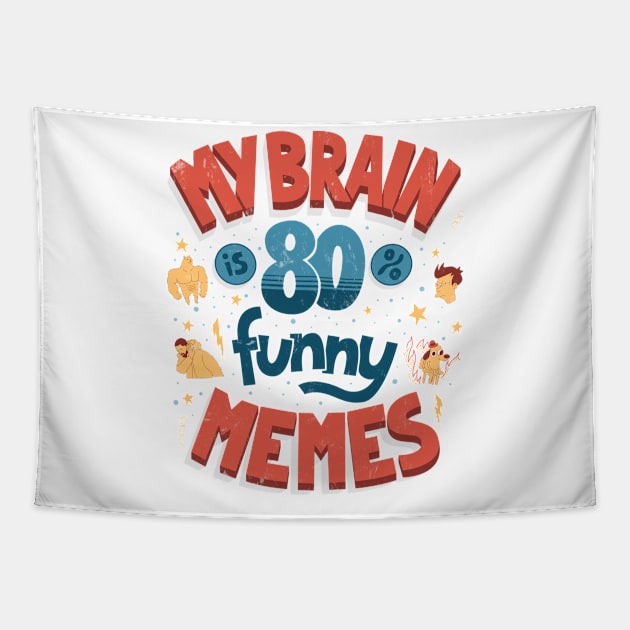 My brain is 80% funny memes Tapestry by AntiStyle