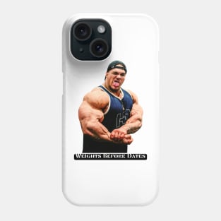 Weights Before Dates Phone Case